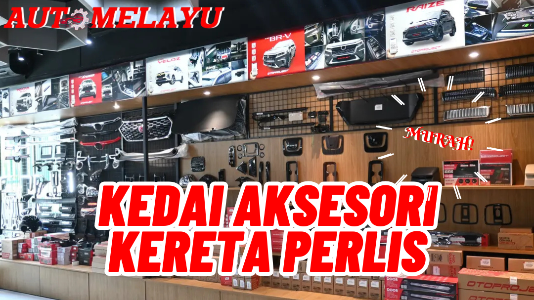 aksesori kenderaan perlis kedai terbaik di utara